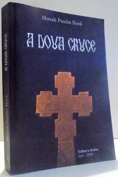 A DOUA CRUCE de MONAH PAULIN ILUCA , 2009