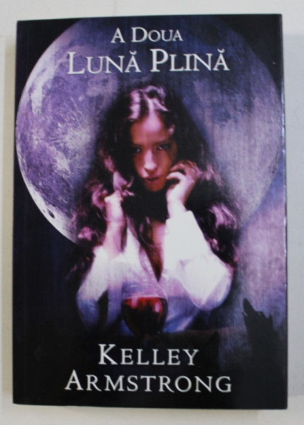 A DOUA LUNA PLINA de KELLEY ARMSTRONG , 2010
