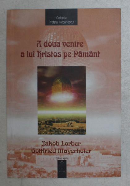 A DOUA VENIRE A LUI HRISTOS PE PAMANT de JAKOB LORBER si GOTTFRIED MAYERHOFER , 2005
