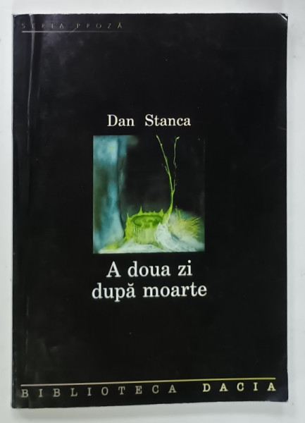 A  DOUA ZI DUPA MOARTE de DAN STANCA , 2003