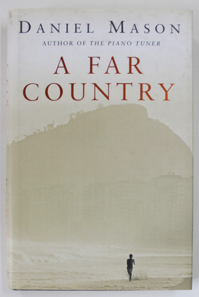 A FAR COUNTRY by DANIEL MASON , 2007