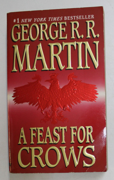 A FEAST FOR CROWS, BOOK FOUR OF A SONG OF ICE AND FIRE by GEORGE R.R. MARTIN , 2006