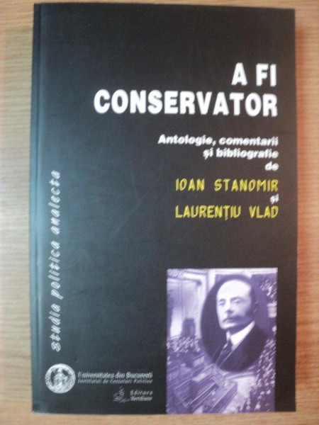 A FI CONSERVATOR de IOAN STANOMIR , LAURENTIU VLAD , 2002