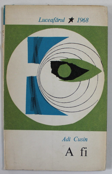 A FI , versuri de ADI CUSIN , VOLUM DE DEBUT , EDITIE PRINCEPS , 1968
