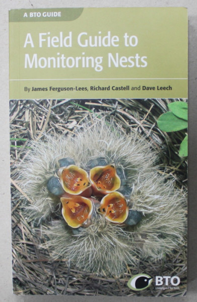 A FIELD GUIDE TO MONITORING NESTS by JAMES FERGUSON - LESS ...DAVE LEECH , 2011