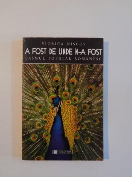 A FOST DE UNDE N-A FOST , BASMUL POPULAR ROMANESC de VIORICA NISCOV , 1996