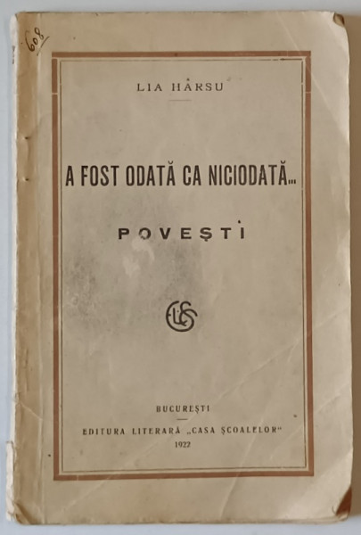 A FOST ODATA CA NICIODATA ...POVESTI de LIA HARSU , 1922 , PREZINTA INSEMNARI SI SUBLINIERI *