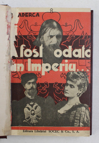 A FOST ODATA UN IMPERIU ...roman de FELIX ADERCA , 1939, DEDICATIA AUTORULUI*