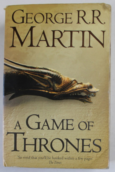 A GAME OF THRONES , by GEORGE R.R. MARTIN , BOOK ONE OF ''  A SONG OF ICE AND FIRE '' , 2011