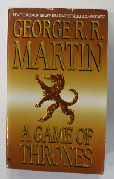 A GAME OF TRONES by GEORGE R.R.MARTIN , BOOK ONE OF '' A SONG OF ICE AND FIRE '' ,   2005
