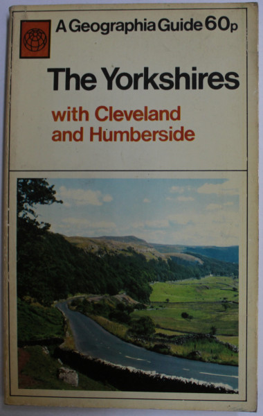 A GEOGRAPHIA GUIDE - THE YORKSHIRES WITH CLEVELAND AND HUMBERSIDE