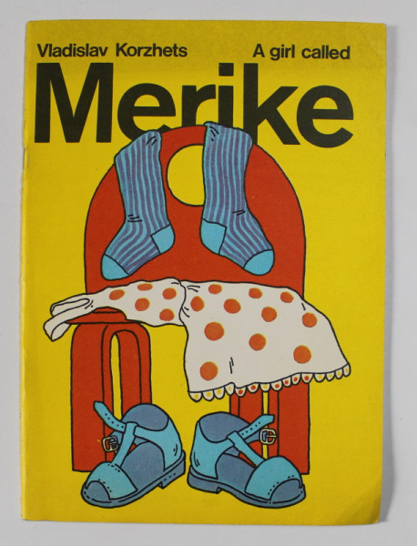 A  GIRL CALLED MERIKE by VLADISLAV KORZHETS , illustrated by JAAN TAMMSAAR , 1985