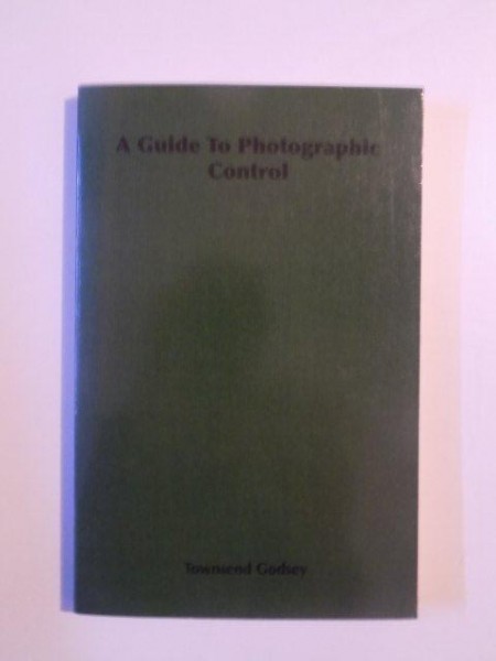 A GUIDE TO PHOTOGRAPHIC CONTROL de TOWNSEND GODSEY