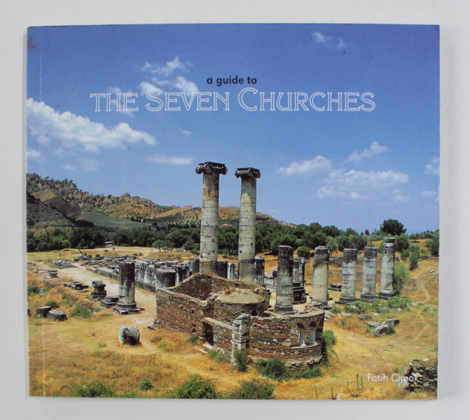 A GUIDE TO THE SEVEN CHURCHES by FATIH CIMOK , 2005