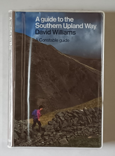 A GUIDE TO THE SOUTHERN UPLAND WAY by DAVID WILLIAMS , A CONSTABLE GUIDE , 1989