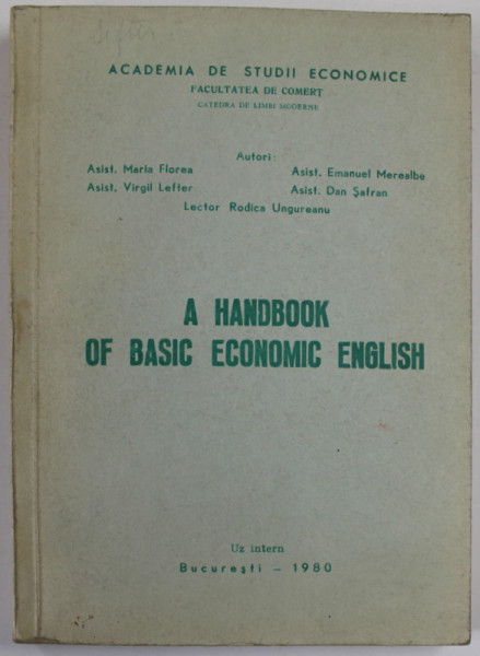 A HANDBOOK OF BASIC ECONOMIC ENGLISH by MARIA FLOREA ...RODICA UNGIREANU , 1980