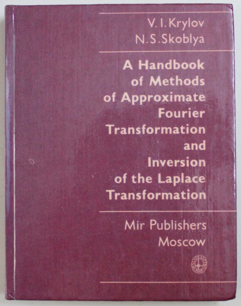 A HANDBOOK OF METODS OF APPROXIMATE FOURIER TRANSFORMATION AND INVERSION OF THE LAPLACE  TRANSFORMATION by V. I. KRYLOV and N.S. SKOBLYA , 1977