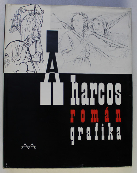 A HARCOS ROMAN GRAFIKA , EDITIE IN LIMBA MAGHIARA , 1963