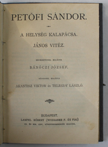 A HELYSEG KALAPACSA  JANOS VITEZ , poem de PETOFI SANDOR , TEXT IN LIMBA MAGHIARA , 1900