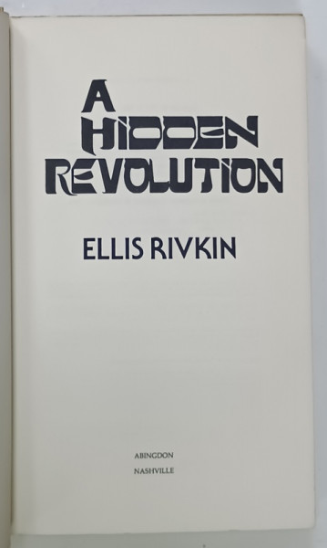 A HIDDEN REVOLUTION  by ELLIS RIVKIN , 1978 , PREZINTA INSEMNARI SI SUBLINIERI * DEDICATIE