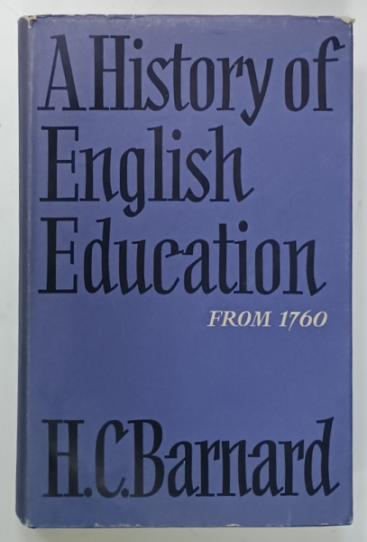 A HISTORY OF ENGLISH EDUCATION , FROM 1760 by H.C. BARNARD , 1964