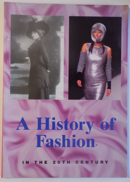 A HISTORY OF FASHION IN THE 20 TH CENTURY by GERTRUD LEHNERT , 2000