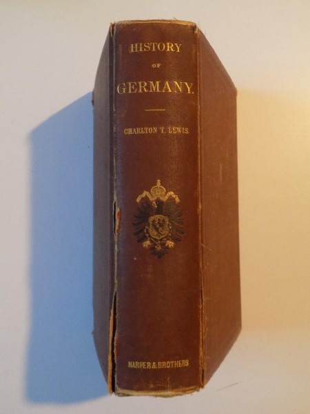 A HISTORY OF GERMANY, FROM THE EARLIEST TIMES. FOUNDED ON DR. DAVID MULLER'S ''HISTORY OF GERMAN PEOPLE'' by CHARLTON T. LEWIS  1874