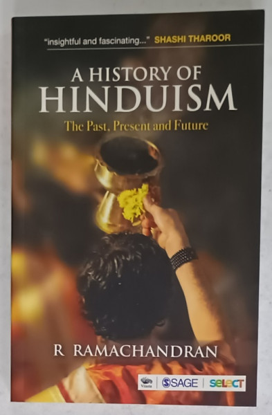 A HISTORY OF HINDUISM , THE PAST , PRESENT AND FUTURE by R. RAMACHANDRAN , 2018