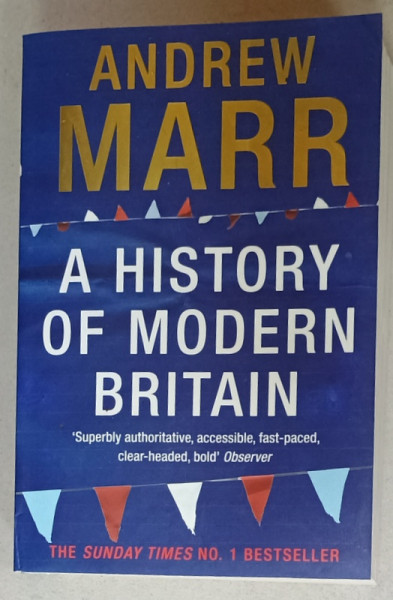 A HISTORY OF MODERN BRITAIN  by ANDREW MARR , 2008 , PREZINTA HALOURI DE APA *