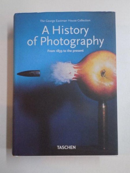 A HISTORY OF PHOTOGRAPHY , FROM 1839 TO THE PRESENT , 2012