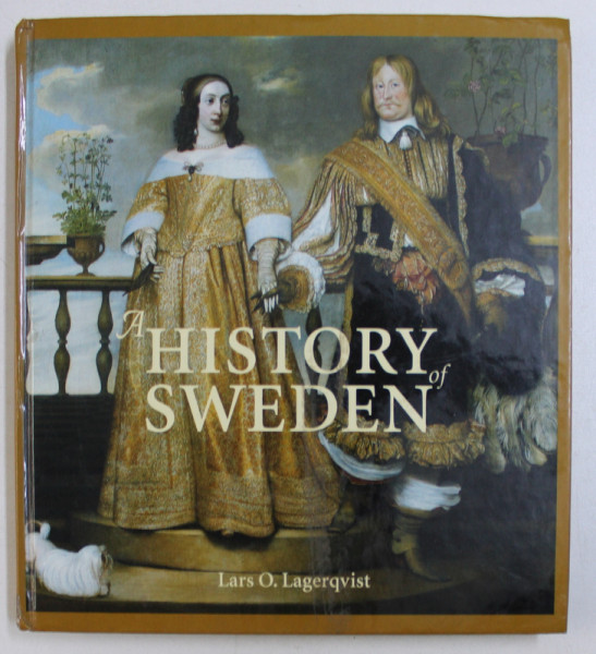 A HISTORY OF SWEDEN by LARS O. LAGERQVIST , 2003