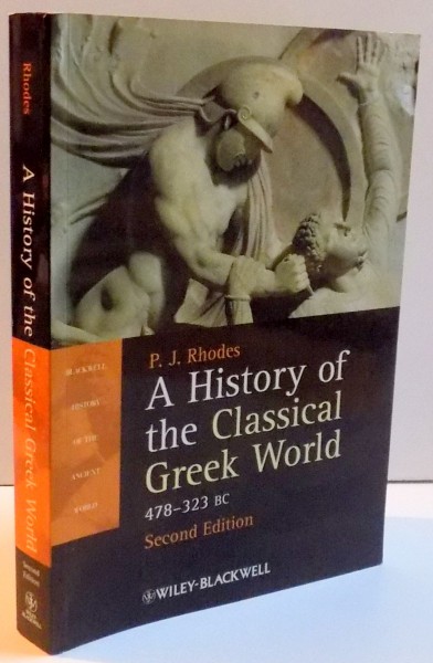 A HISTORY OF THE CLASSICAL GREEK WORLD , 478-323 BC , SECOND EDITION , 2010