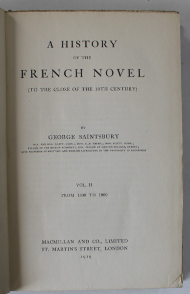 A HISTORY OF THE FRENCH NOVEL ( TO THE CLOSE OF THE 19TH CENTURY ) by GEORGE SAINTSBURY , VOL. II : FROM 180 TO 1900 , APARUTA 1919