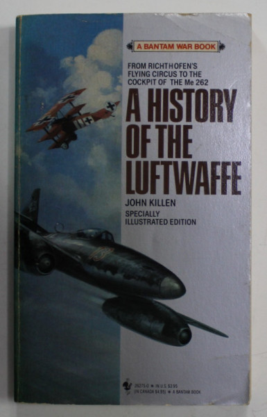 A HISTORY OF THE LUFTWAFFE by JOHN KILLEN , SPECIALY ILLUSTRATED EDITION , 1986