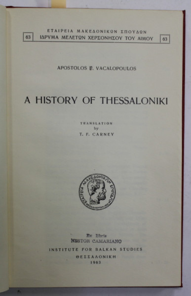 A HISTORY OF THESSALONIKI by APOSTOLOS E. VACALOPOULOS / ESSAYS ON THE HISTORICAL GEOGRAPHY OF THE GREEK WORLD IN THE BALKANS DURING THE TURKOKRATIA by B. G. SPIRIDONAKIS  , `COLIGAT DE DOUA LUCRARI , 1963- 1977
