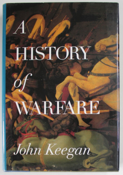 A HISTORY OF WARFARE by JOHN KEEGAN , 1994