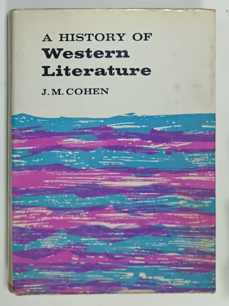 A HISTORY OF WESTERN LITERATURE by J. M. COHEN , 1962, PREZINTA URME DE UZURA