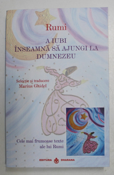 A IUBI INSEAMNA SA AJUNGI LA DUMNEZEU de RUMI , 2021 *MICI DEFECTE COTOR
