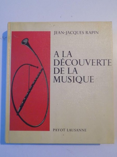 A LA DECOUVERTE DE LA MUSIQUE de JEAN JACQUES RAPIN 1970