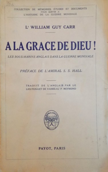 A LA GRACE DE DIEU! LES SOUS - MARINS ANGLAIS DANS LA GUERRE MONDIALE de L'WILLIAM GUY CARR, PARIS  1931