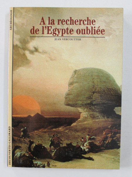 A LA RECHERCHE DE L 'EGYPTE OUBLIEE par JEAN VERCOUTTER , 1995