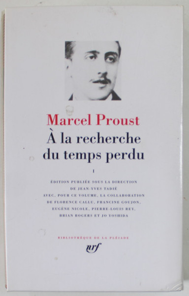 A LA RECHERCHE DU TEMPS PERDU par MARCEL PROUST  , TOME PREMIER , BIBLIOTHEQUE DE LA PLEIADE , 1987 , EDITIE DE LUX PE HARTIE DE BIBLIE , LEGATURA PIELE