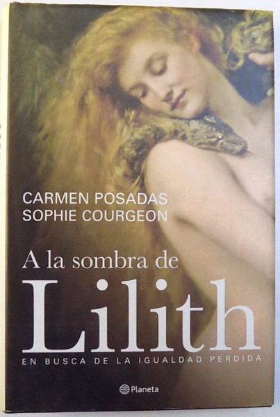 A LA SOMBRA DE LILITH EN BUSCA DE LA IGUALDA PERDIDA para CARMEN POSADAS e SOPHIE COURGEON , 2004
