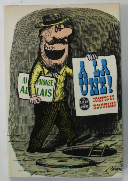 A LA UNE ...CHOIX DE 43 CONTES par ALPHONSE ALLAIS , illustrations de SINE , 1966