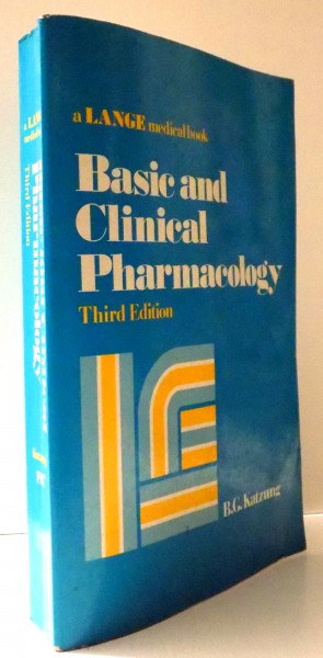 A LANGE MEDICAL BOOK, BASIC AND CLINICAL PHARMACOLOGY by B.G. KATZUNG, THIRD EDITION , 1987
