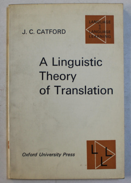 A LINGUISTIC THEORY OF TRANSLATION by J.C. CATFORD , AN ESSAY IN APLLIED LINGUISTICS , 1965