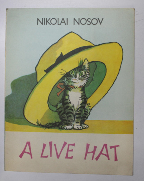 A LIVE HAT by NIKOLAI NOSOV , illustrated by IVAN SEMYONOV , 1979