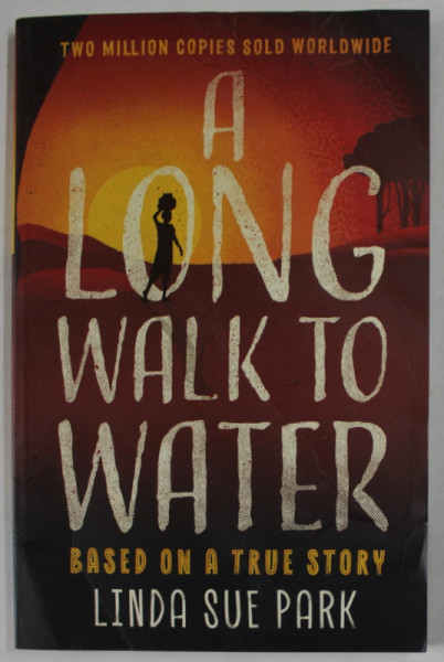 A LONG WALK TO WATER , BASED ON A TRUE STORY by LINDA SUE PARK , 2021 , PREZINTA URME DE INDOIRE SI DE UZURA
