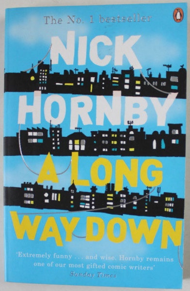 A LONG WAY DOWN by NICK HORNBY , 2006