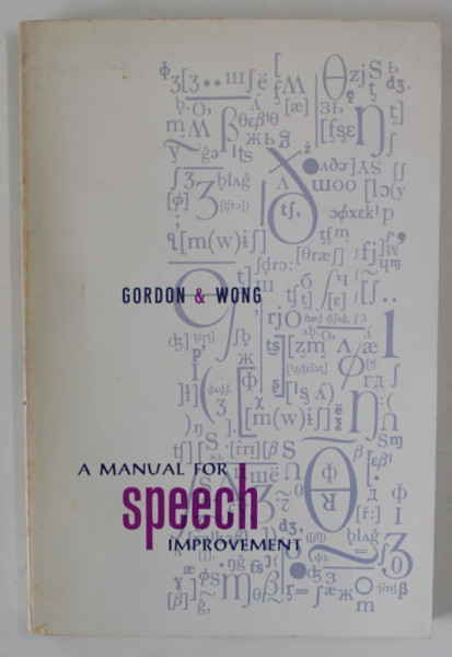 A MANUAL FOR SPEECH IMPROVEMENT by MORTON J. GORDON and HELENE H. WONG , 1961